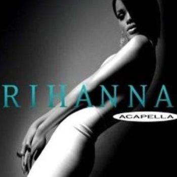 Rihanna - Acapella (2009)
